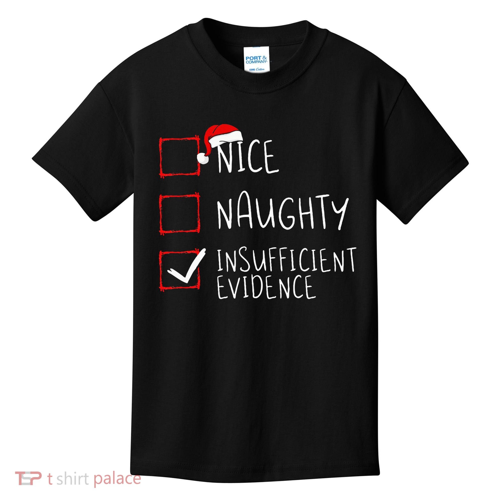 Nice Naughty Insufficient Evidence Christmas Santa Claus Kids T-Shirt
