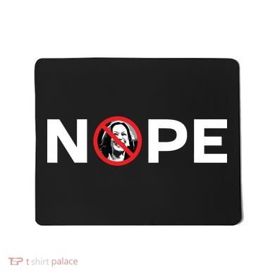 Nope No Kamala Sign Anti Kamala Harris Mousepad