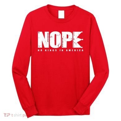 Nope No Kings In America Long Sleeve Shirt