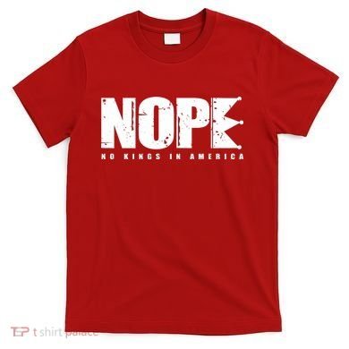 Nope No Kings In America T-Shirt