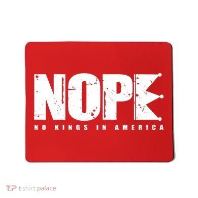 Nope No Kings In America Mousepad