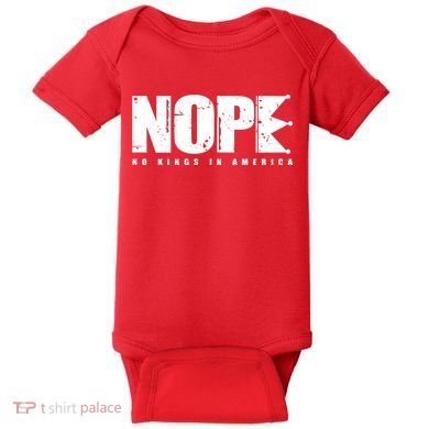 Nope No Kings In America Baby Bodysuit