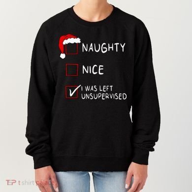 Naughty Nice List Was Left Unsupervised Christmas Women's Sweatshirt