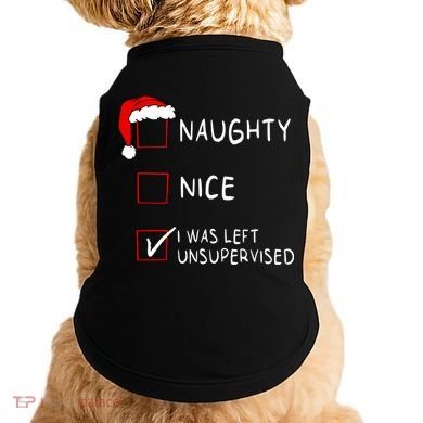 Naughty Nice List Was Left Unsupervised Christmas Doggie Tank