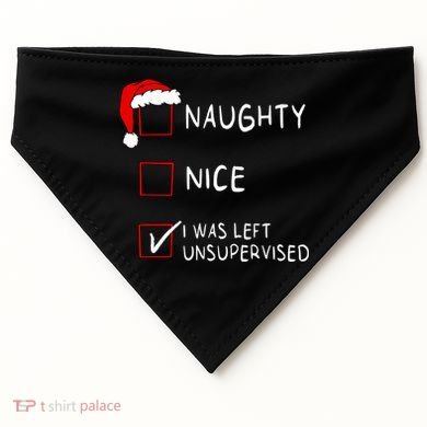 Naughty Nice List Was Left Unsupervised Christmas USA-Made Doggie Bandana
