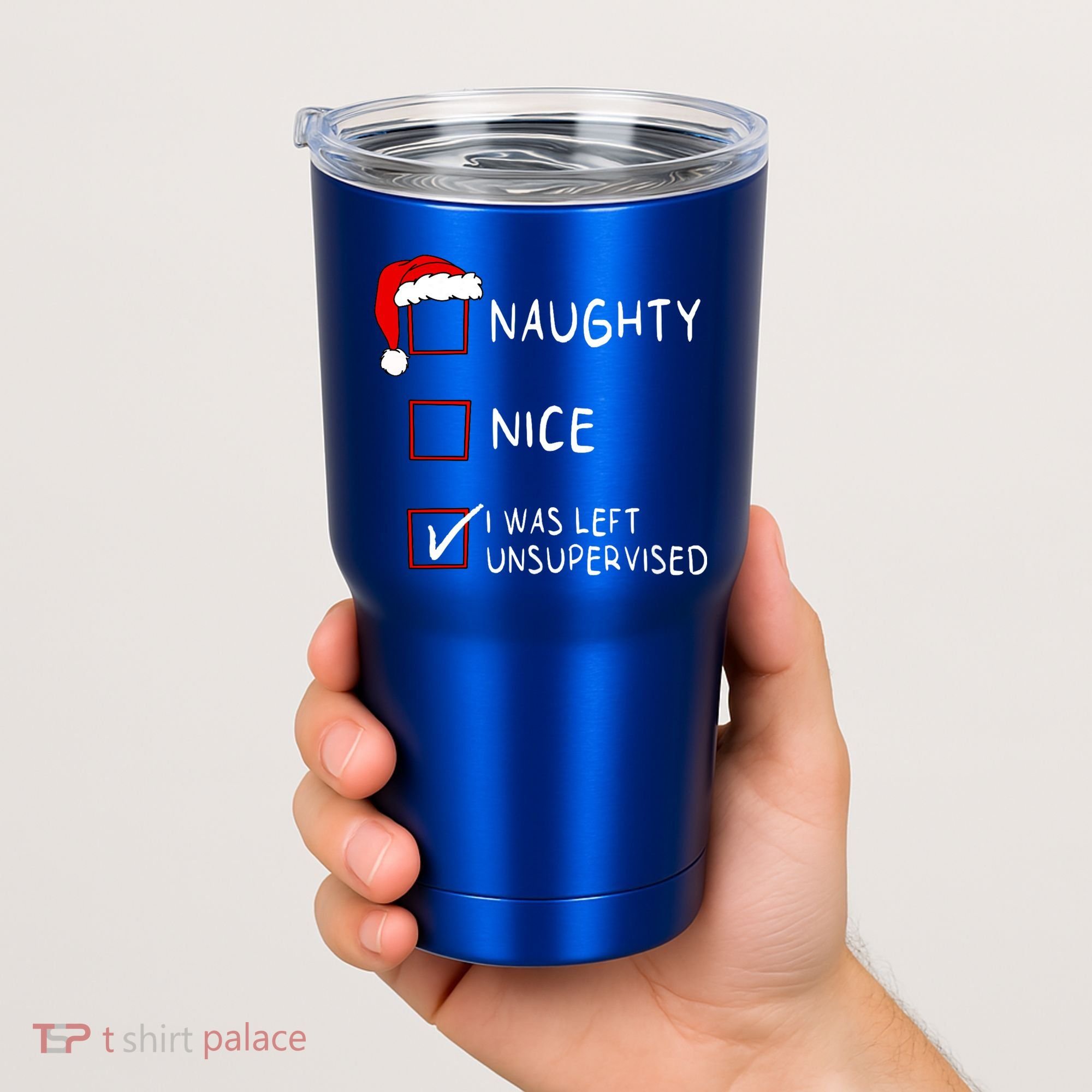 Naughty Nice List Was Left Unsupervised Christmas Tumbler