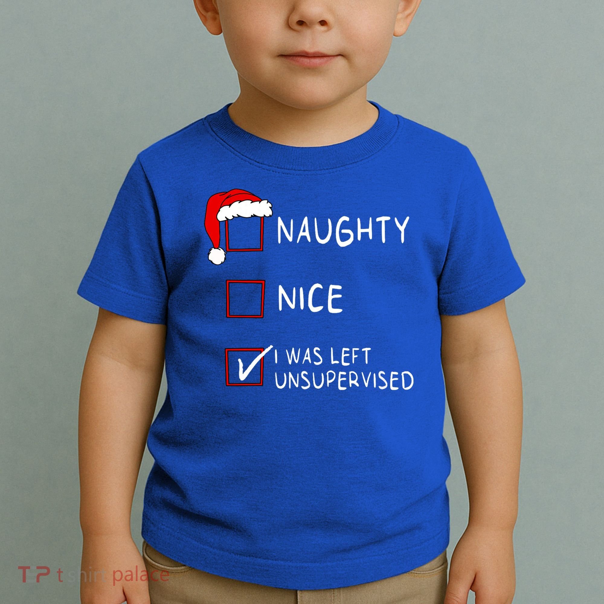 Naughty Nice List Was Left Unsupervised Christmas Toddler T-Shirt