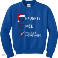 Naughty Nice List Was Left Unsupervised Christmas Kids Sweatshirt thumb 0