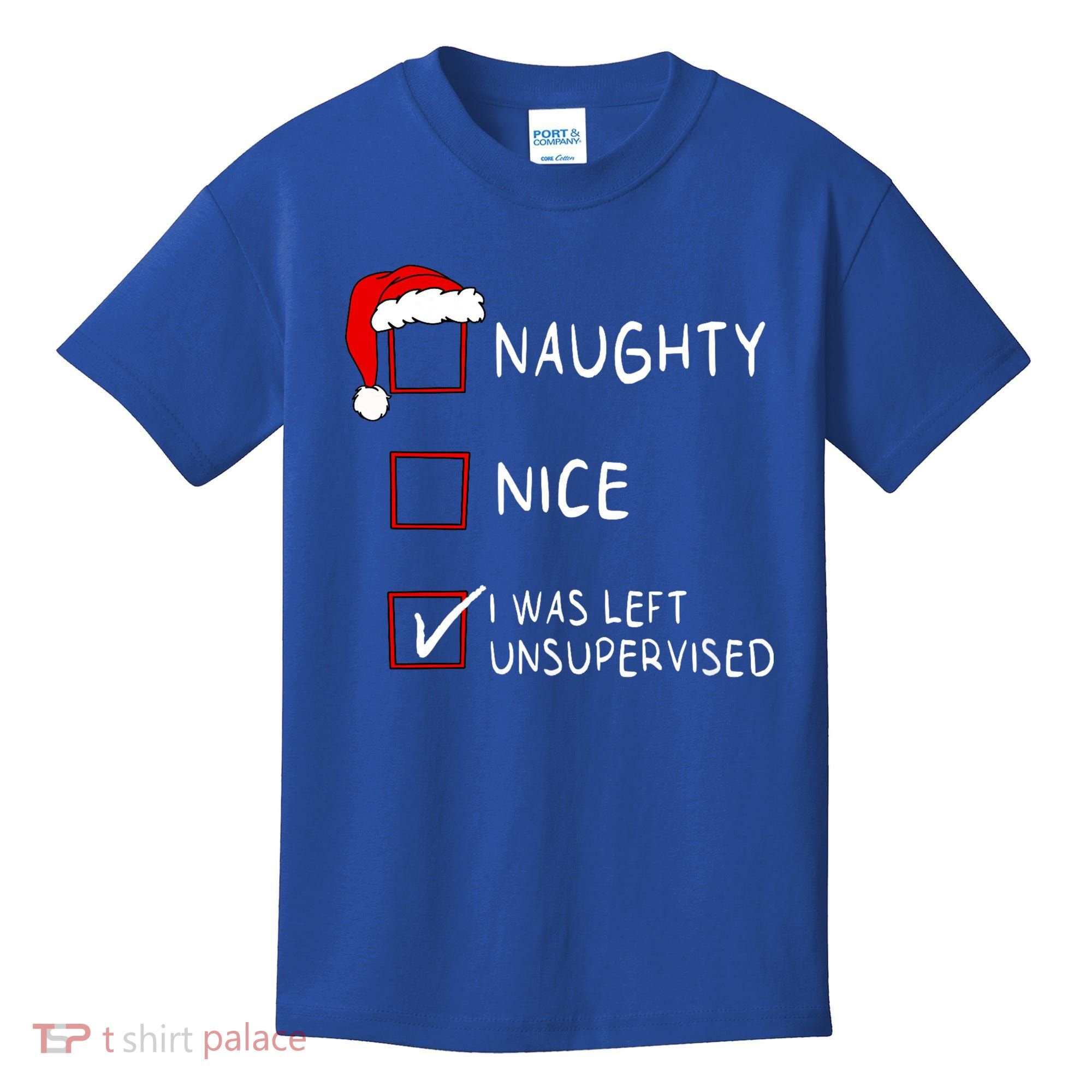 Naughty Nice List Was Left Unsupervised Christmas Kids T-Shirt
