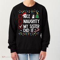 Nice Naughty My Sister Did It Xmas Family Women's Sweatshirt thumb 0
