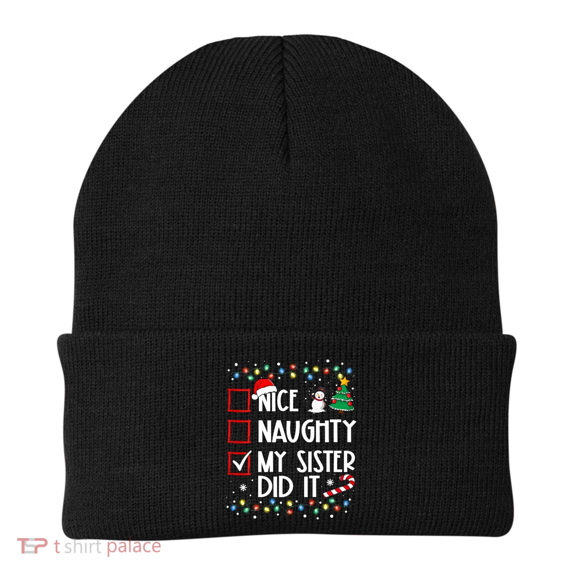 Nice Naughty My Sister Did It Xmas Family Beanie