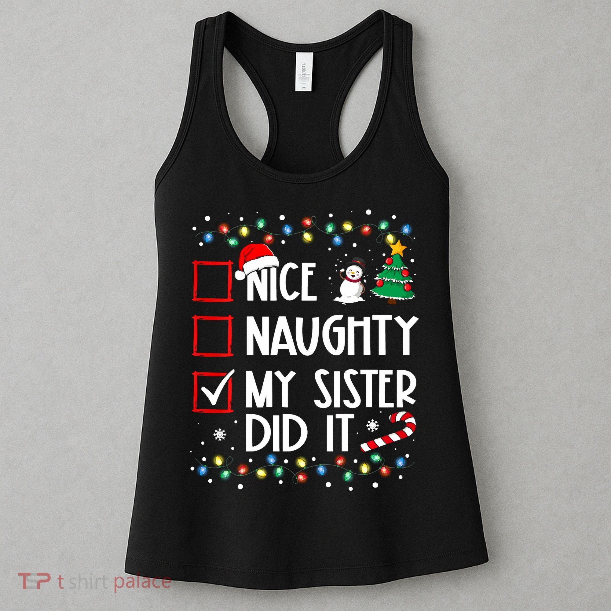 Nice Naughty My Sister Did It Xmas Family Women's Tank Top