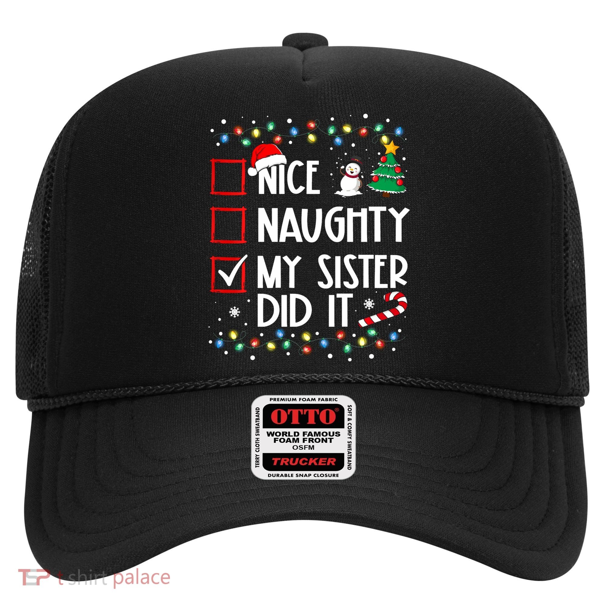 Nice Naughty My Sister Did It Xmas Family Hat