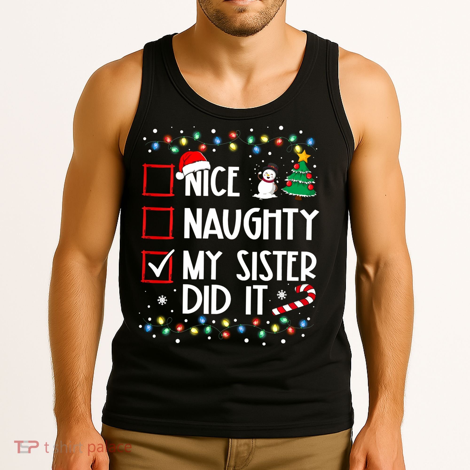 Nice Naughty My Sister Did It Xmas Family Tank Top