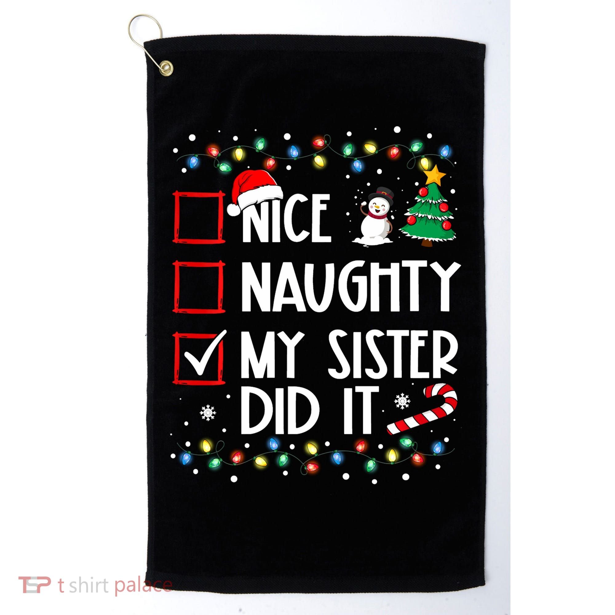 Nice Naughty My Sister Did It Xmas Family Golf Towel