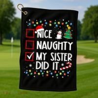 Nice Naughty My Sister Did It Xmas Family Golf Towel thumb 1