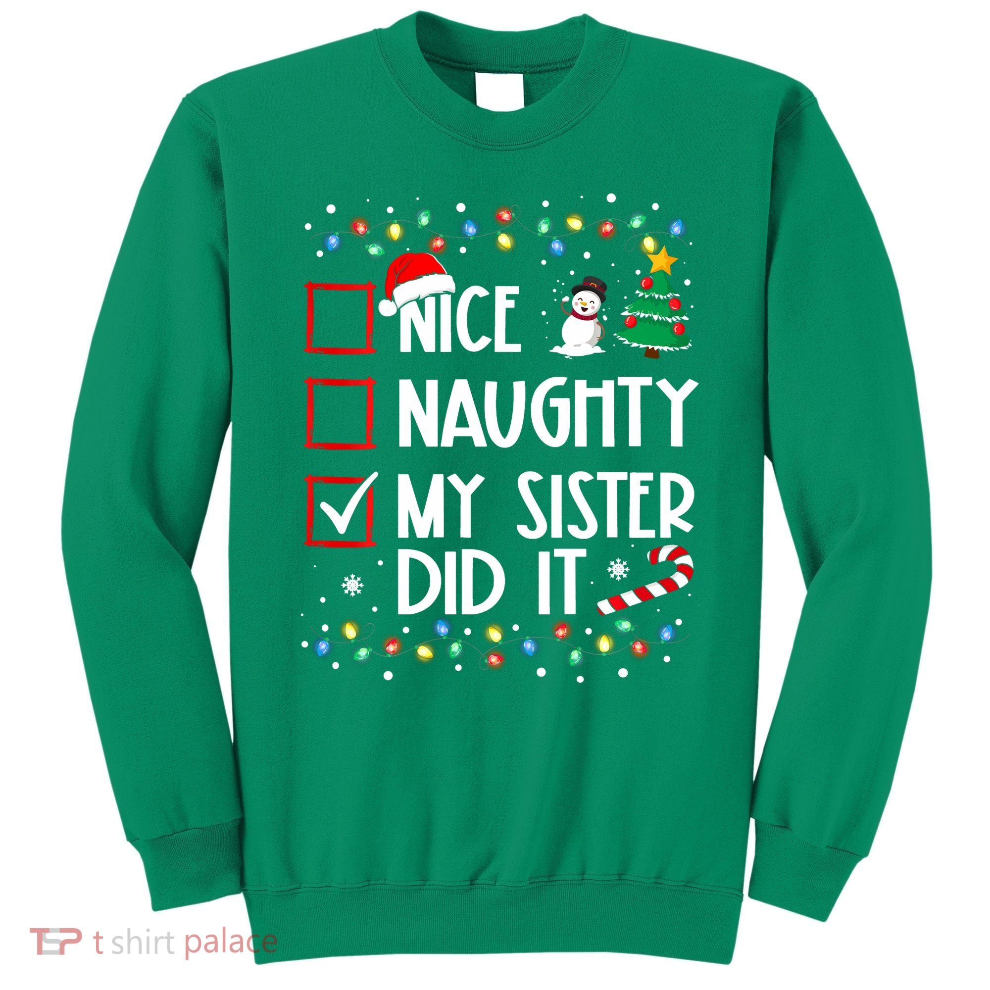 Nice Naughty My Sister Did It Xmas Family Sweatshirt