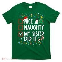 Nice Naughty My Sister Did It Xmas Family T-Shirt thumb 0