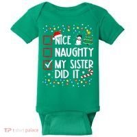 Nice Naughty My Sister Did It Xmas Family Baby Bodysuit thumb 0