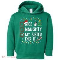 Nice Naughty My Sister Did It Xmas Family Toddler Hoodie thumb 0