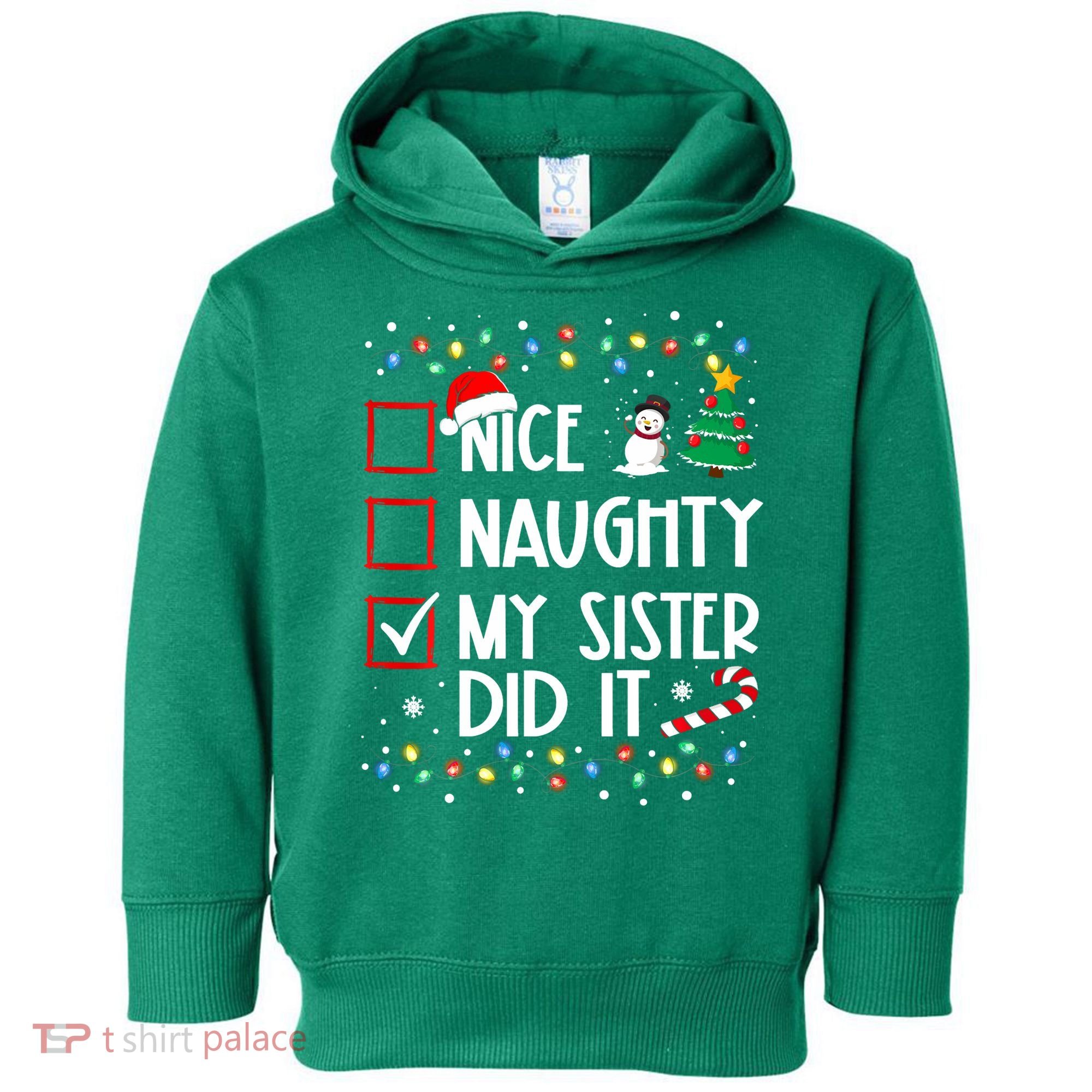 Nice Naughty My Sister Did It Xmas Family Toddler Hoodie