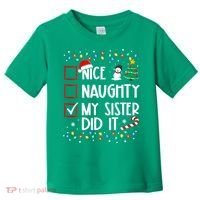 Nice Naughty My Sister Did It Xmas Family Toddler T-Shirt thumb 0