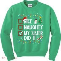 Nice Naughty My Sister Did It Xmas Family Kids Sweatshirt thumb 0