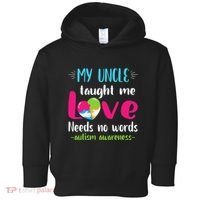 Niece Nephew My Uncle Taught Me Love Needs No Words Autism Toddler Hoodie thumb 0