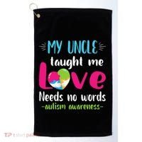 Niece Nephew My Uncle Taught Me Love Needs No Words Autism Golf Towel thumb 0