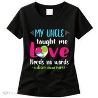 Niece Nephew My Uncle Taught Me Love Needs No Words Autism Women's T-Shirt thumb 0