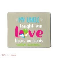 Niece Nephew My Uncle Taught Me Love Needs No Words Autism Mousepad thumb 0