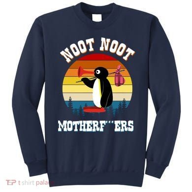 Noot Noot Motherf***ers Penguin Sweatshirt