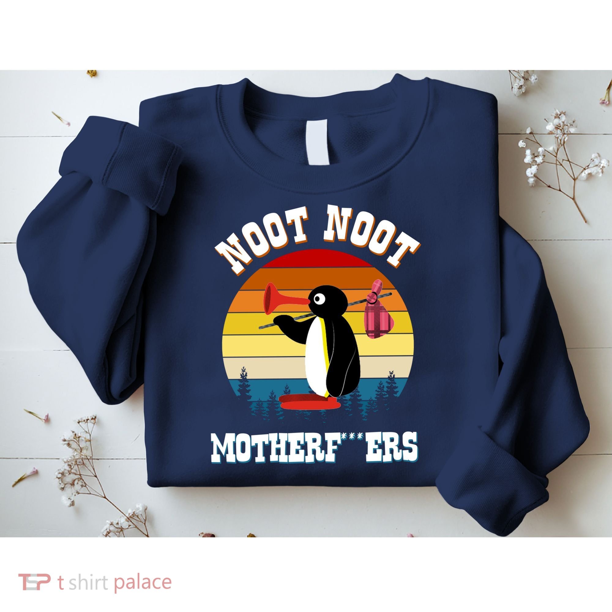 Noot Noot Motherf***ers Penguin Sweatshirt