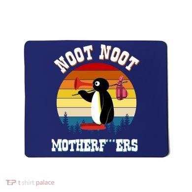 Noot Noot Motherf***ers Penguin Mousepad