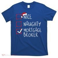 Nice Naughty Mortgage Broker Christmas Xmas Santa Claus Cute Gift T-Shirt thumb 0