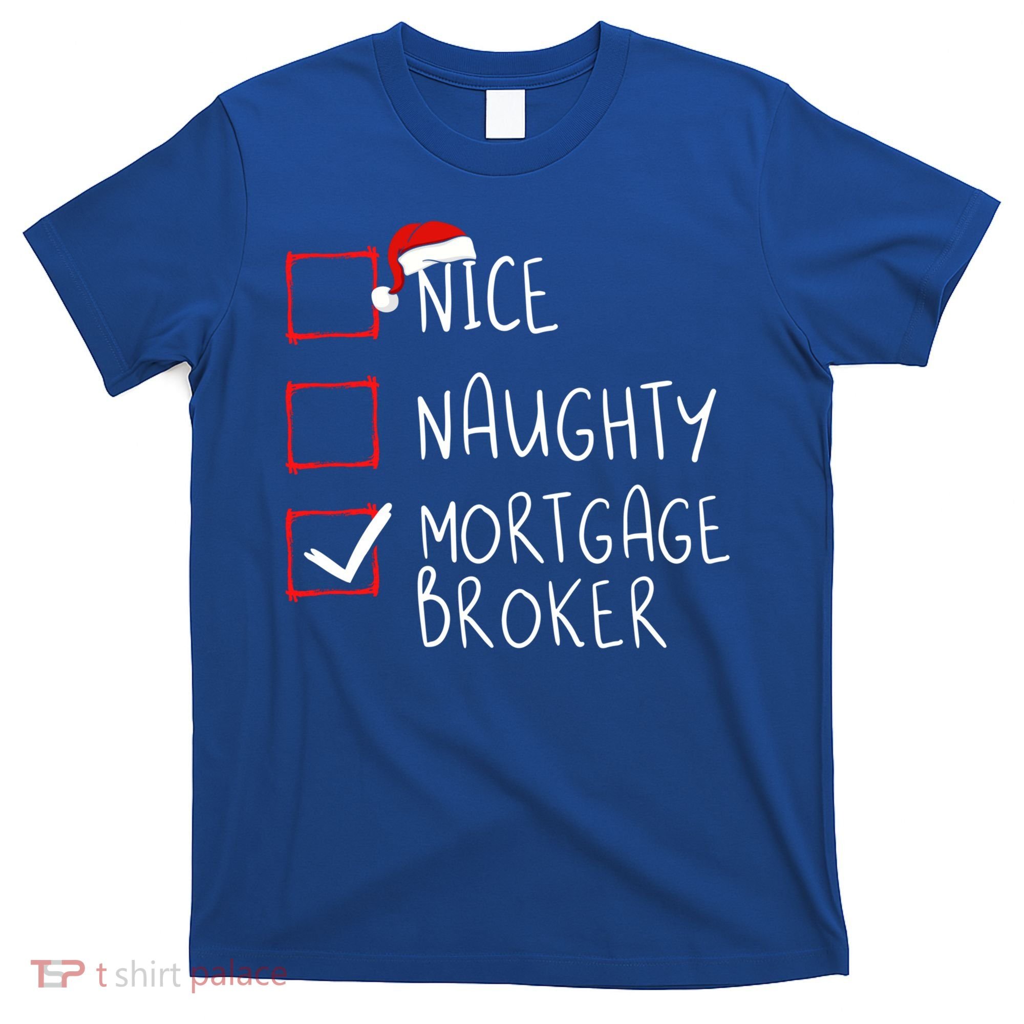 Nice Naughty Mortgage Broker Christmas Xmas Santa Claus Cute Gift T-Shirt