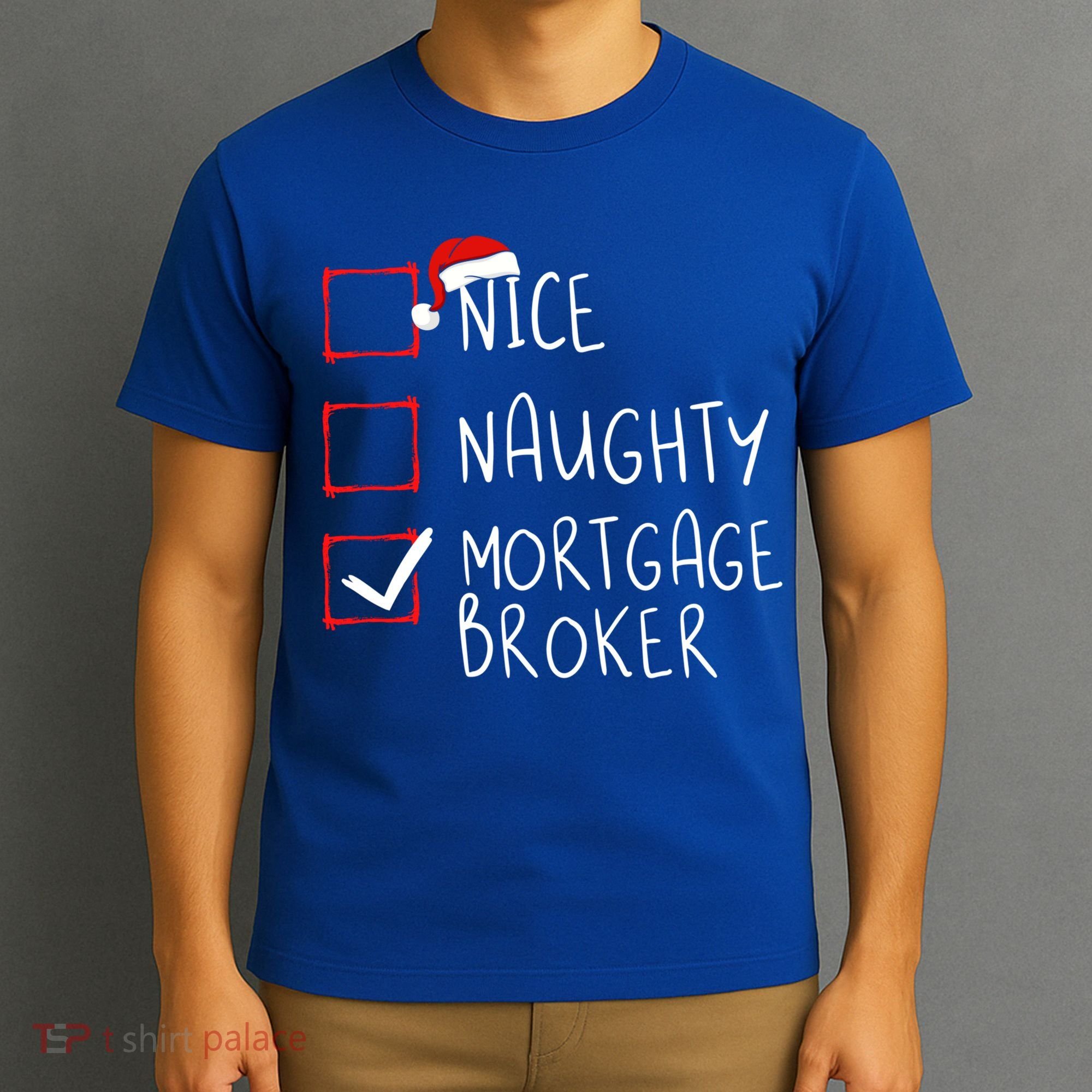 Nice Naughty Mortgage Broker Christmas Xmas Santa Claus Cute Gift T-Shirt