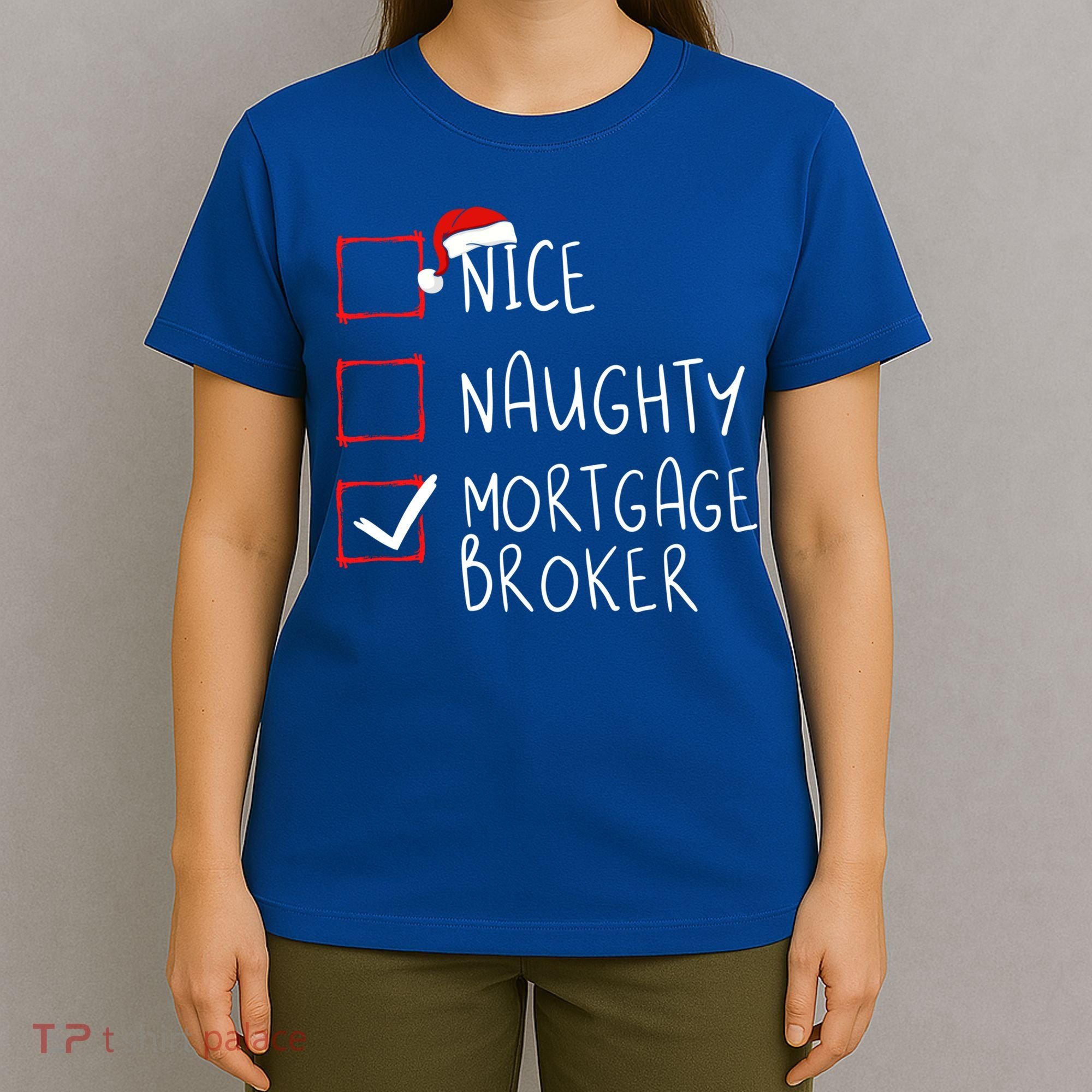 Nice Naughty Mortgage Broker Christmas Xmas Santa Claus Cute Gift T-Shirt