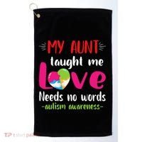 Niece Nephew My Aunt Taught Me Love Needs No Words Autism Golf Towel thumb 0