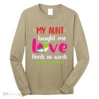 Niece Nephew My Aunt Taught Me Love Needs No Words Autism Long Sleeve Shirt thumb 0