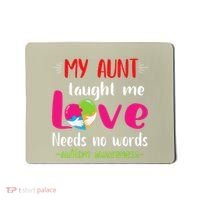 Niece Nephew My Aunt Taught Me Love Needs No Words Autism Mousepad thumb 0