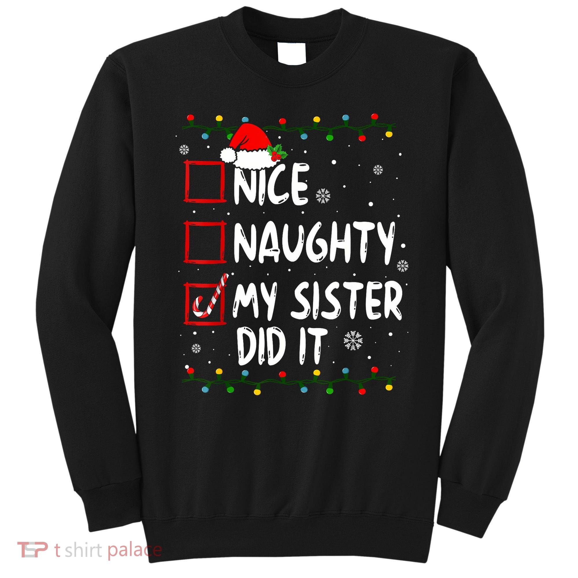 Nice Naughty My Sister Did It Xmas Family Boy Sweatshirt
