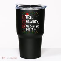Nice Naughty My Sister Did It Xmas Family Boy Tumbler thumb 0