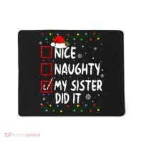 Nice Naughty My Sister Did It Xmas Family Boy Mousepad thumb 0