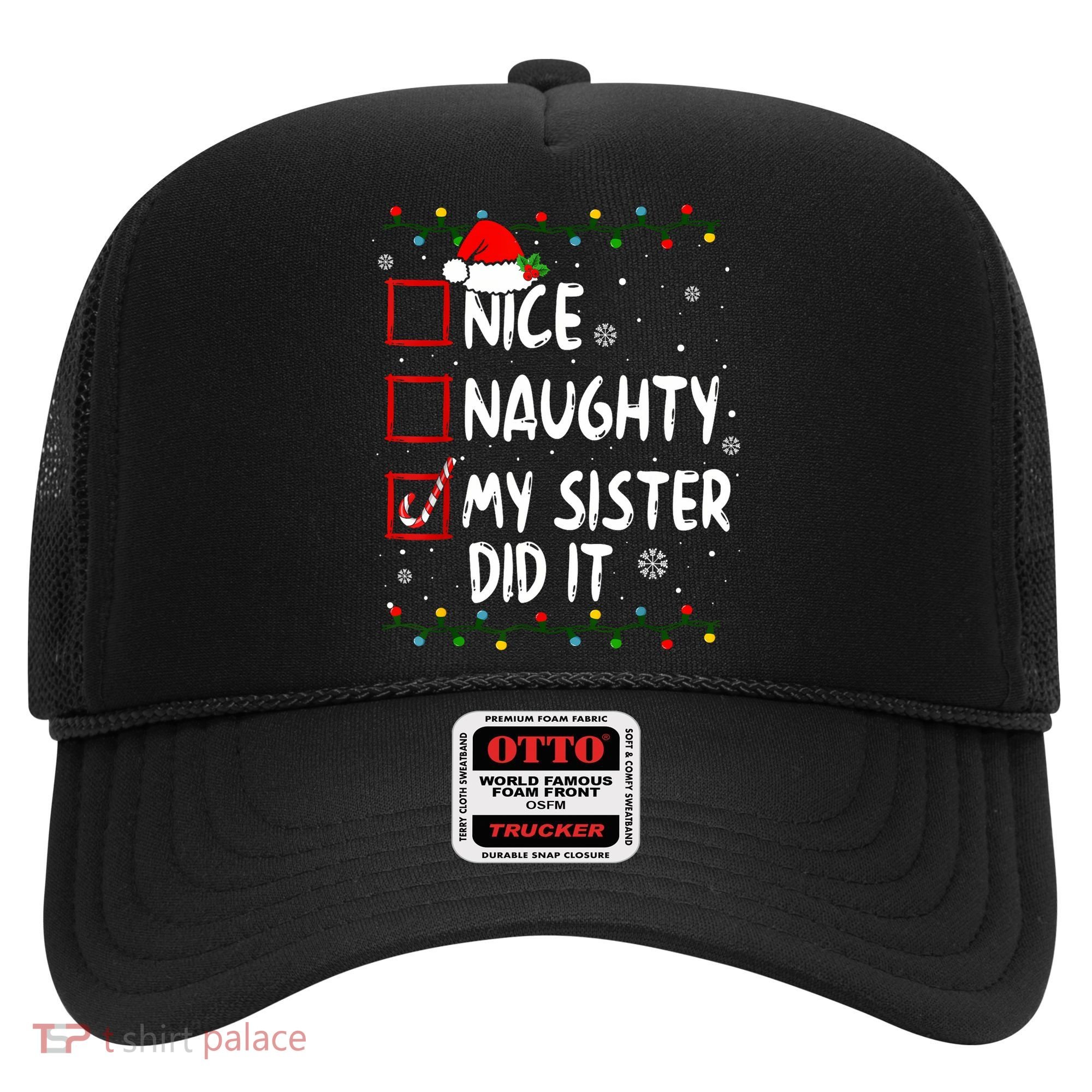 Nice Naughty My Sister Did It Xmas Family Boy Hat