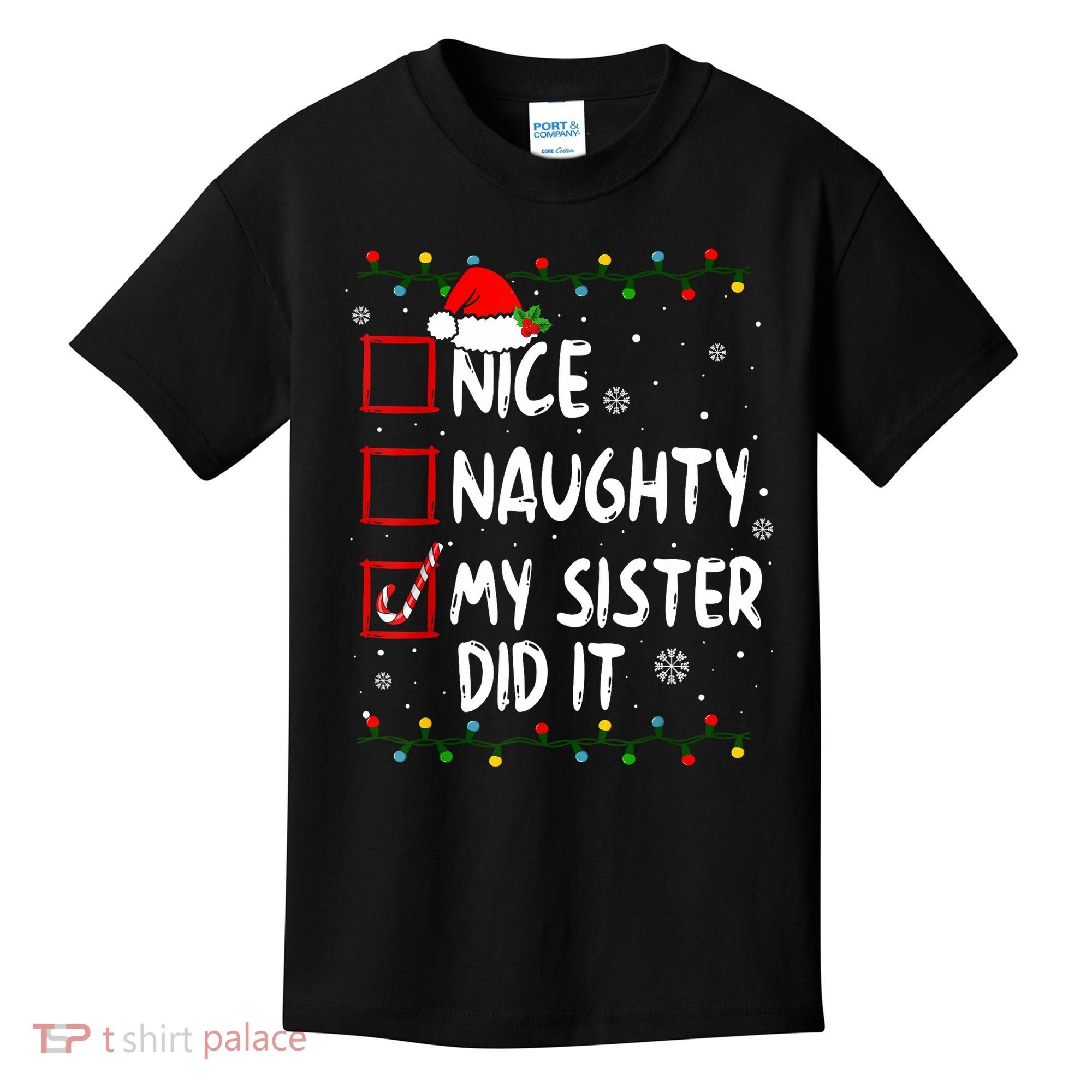 Nice Naughty My Sister Did It Xmas Family Boy Kids T-Shirt