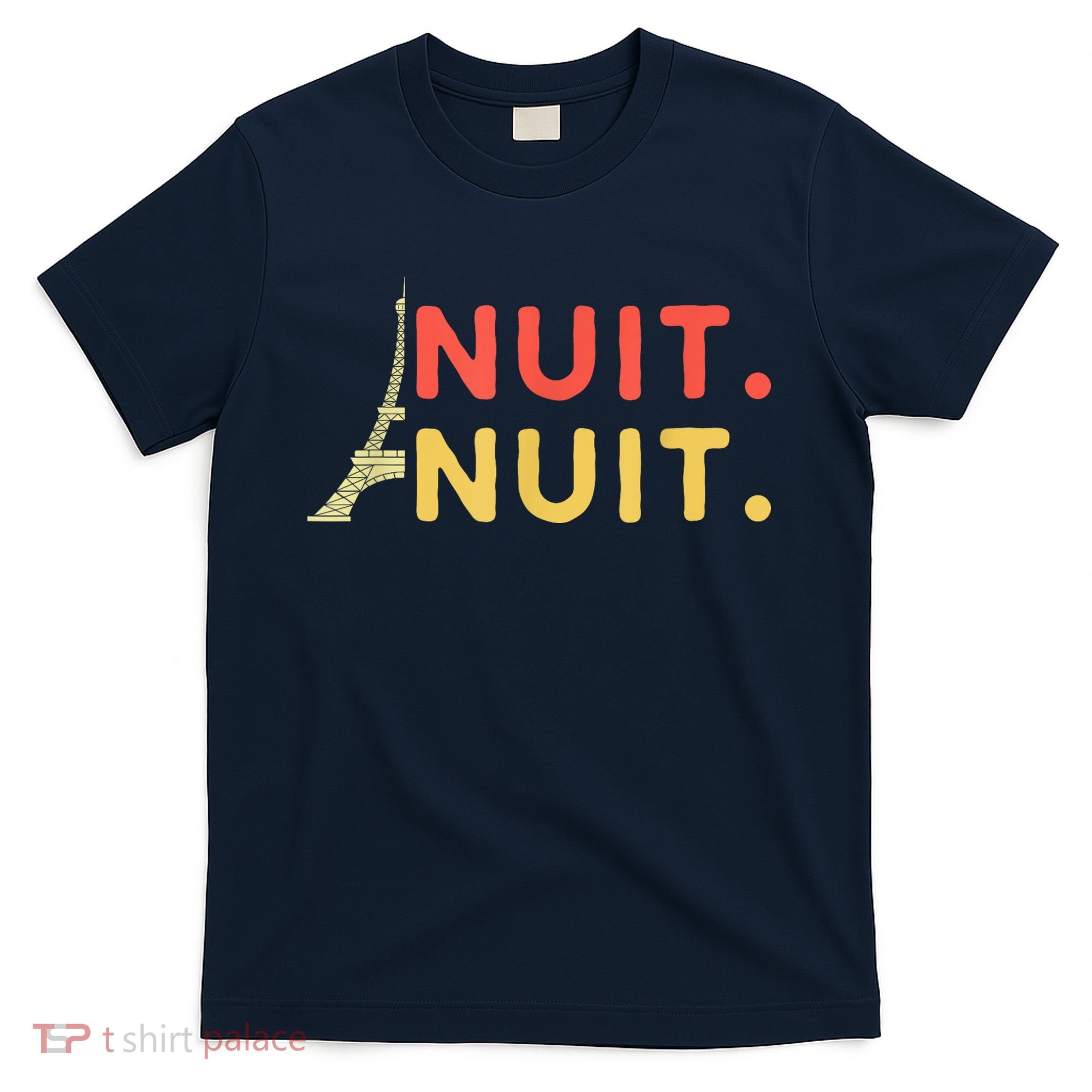 Nuit Nuit Night Night French Words Paris Tower T-Shirt