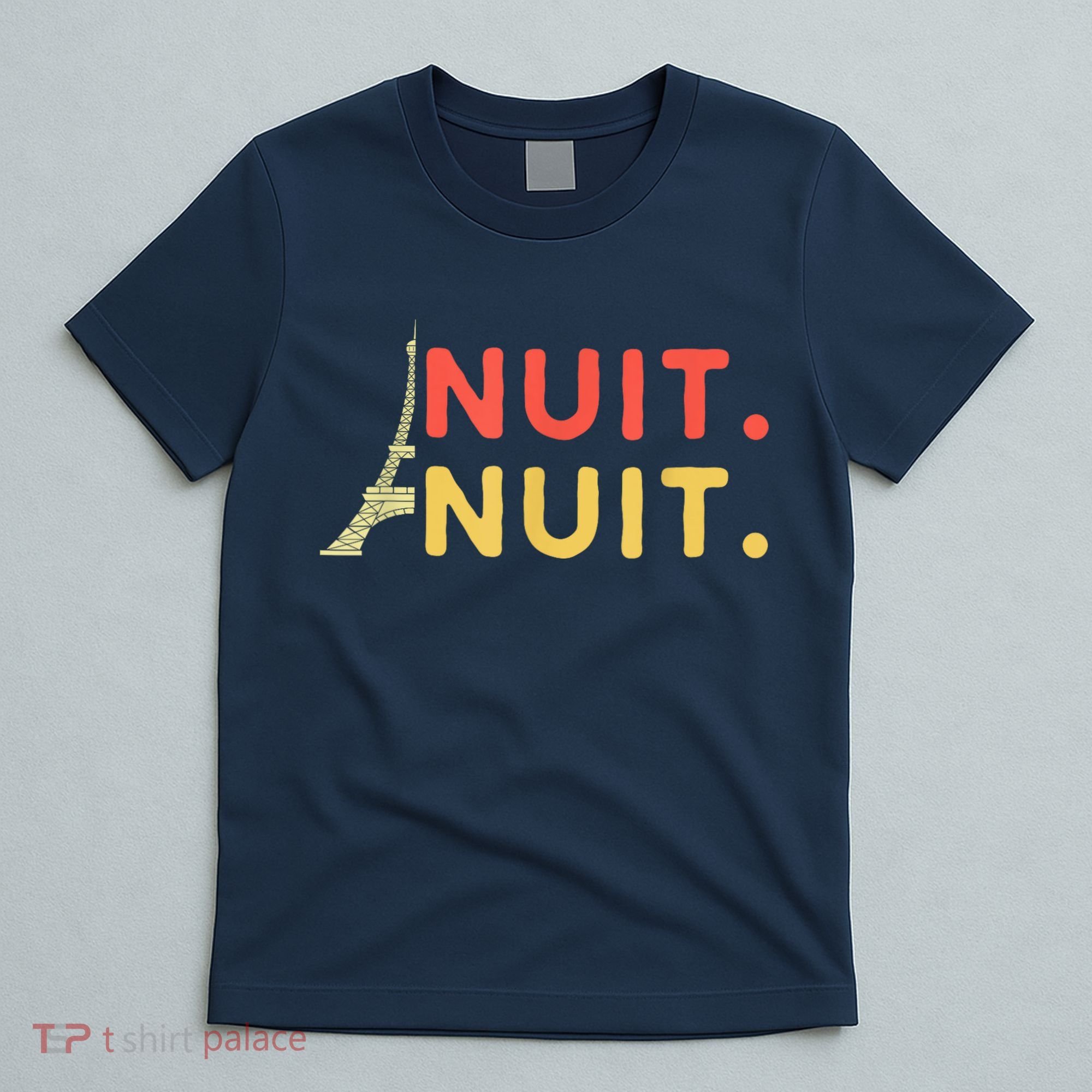 Nuit Nuit Night Night French Words Paris Tower T-Shirt