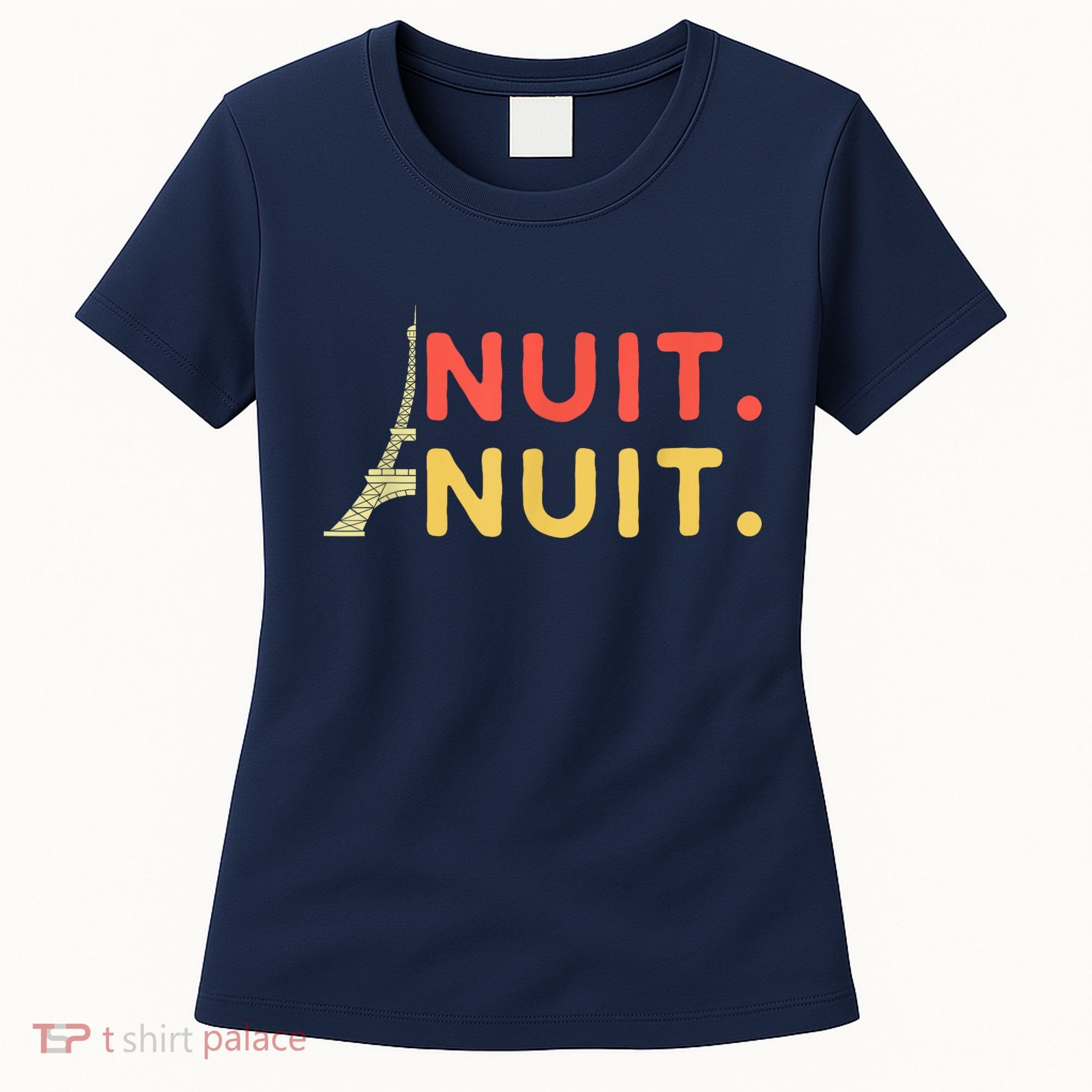 Nuit Nuit Night Night French Words Paris Tower Women's T-Shirt
