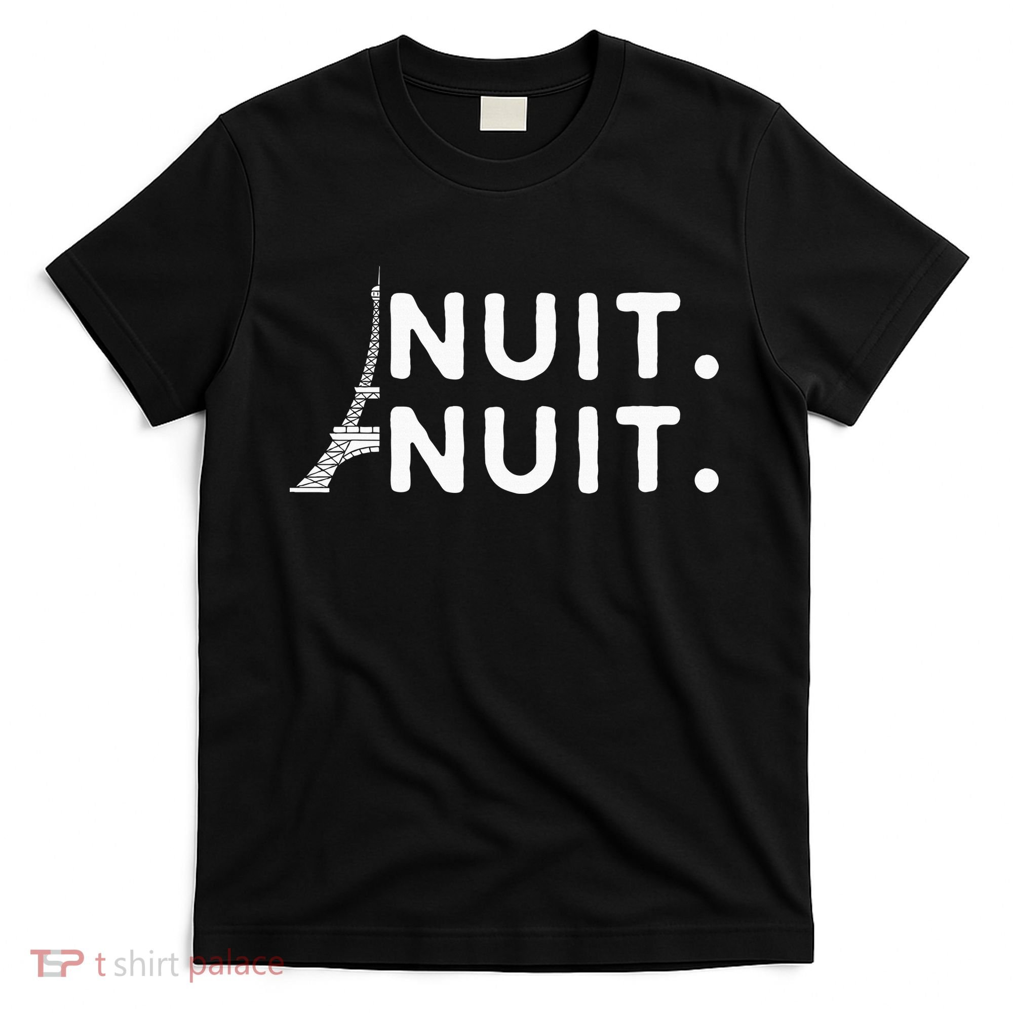 Nuit Nuit Night Night French Words Paris Tower Eiffel T-Shirt